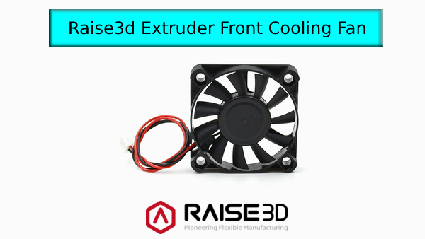 Raise3d Pro2 Extruder Front Cooling Fan (Pro2 Series Printer Only) - Digitmakers.ca providing 3d printers, 3d scanners, 3d filaments, 3d printing material , 3d resin , 3d parts , 3d printing services
