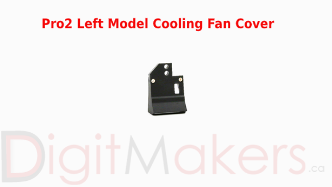 Pro2 Left Model Cooling Fan Cover (Pro2 Series Only) - Digitmakers.ca providing 3d printers, 3d scanners, 3d filaments, 3d printing material , 3d resin , 3d parts , 3d printing services